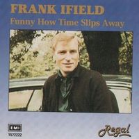 Frank Ifield - Funny How Time Slips Away